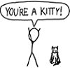 Misc - You&#39;re a Kitty!