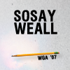 Down Pencil: SOSAYWEALL (WGA 07)